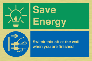 Save Energy - Switch this off at the wall when you are finished